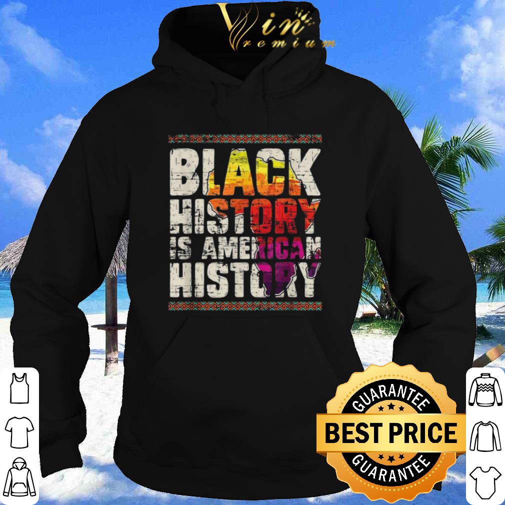 Black History Is American History shirt