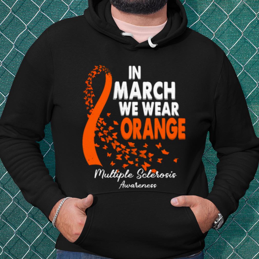 Cool In March We Wear Orange Multiple Sclerosis Awareness shirt