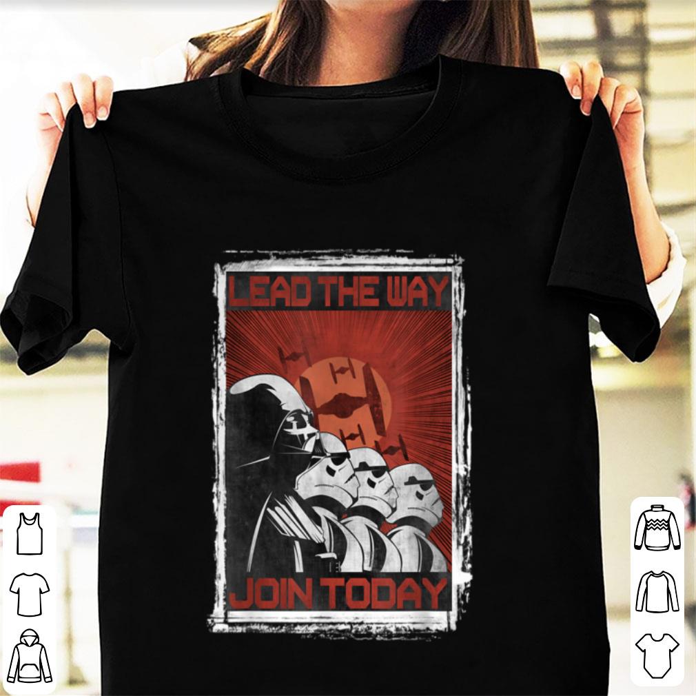 Star Wars Darth Vader Lead The Way Join Today Propaganda shirt Star Wars Darth Vader Lead The Way Join Today Propaganda shirt 1