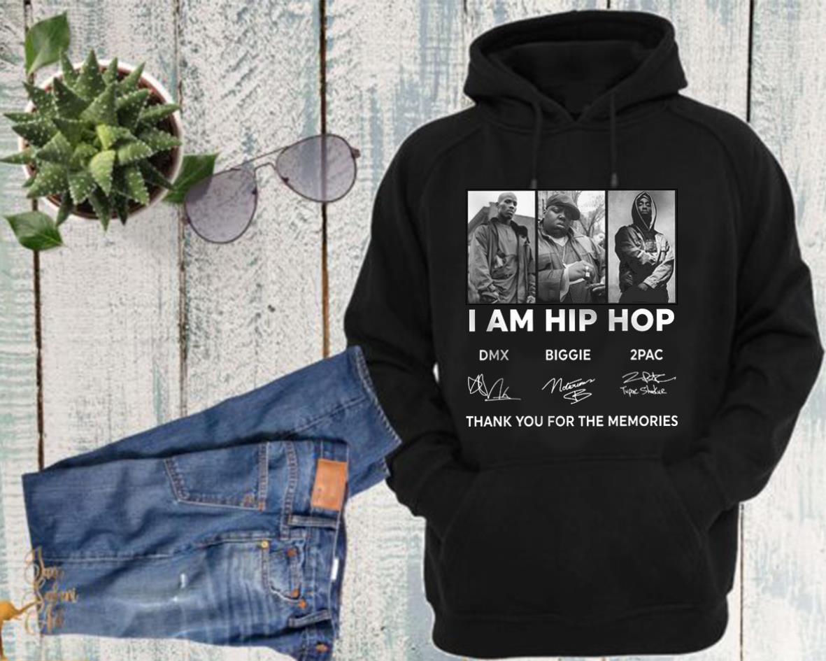 I Am Hip Hop DMX Biggie 2PAC Signature And Thank You For The Memories Shirt, Dmx Biggie 2pac Shirt 4 I Am Hip Hop DMX Biggie 2PAC Signature And Thank You For The Memories Shirt, Dmx Biggie 2pac Shirt
