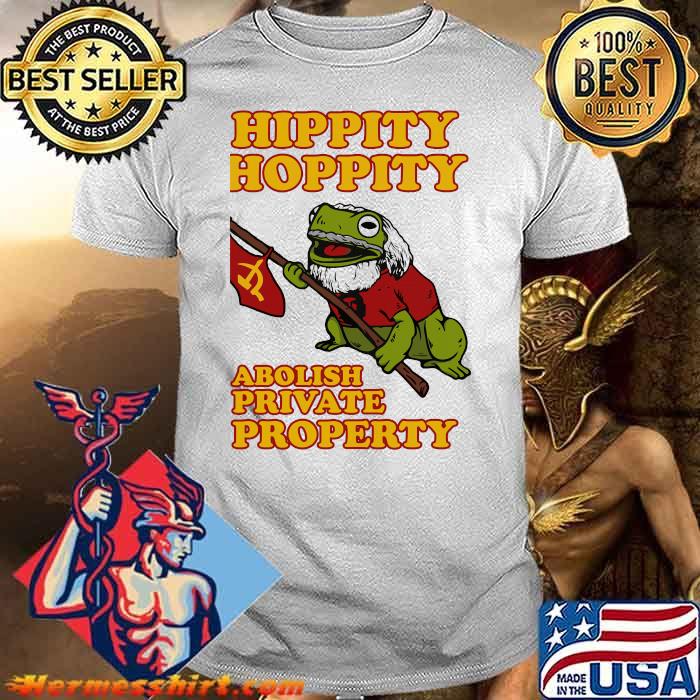 Hippity Hoppity Abolish Private Property Frog Shirt