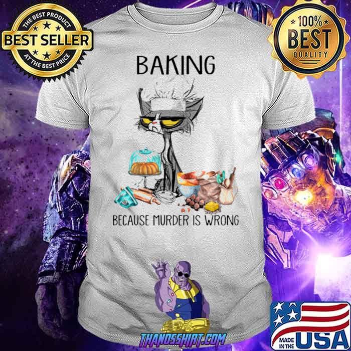 Black cat baking because murder is wrong shirt