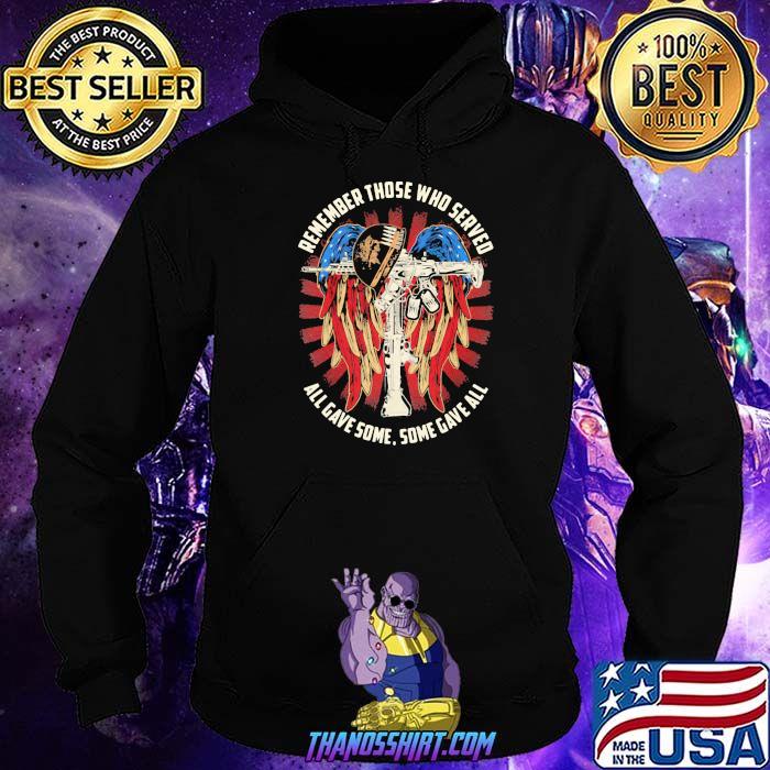 Remember Those Who Served All Gave Some Some Gaveall Angles American Flag Veteran Shirt