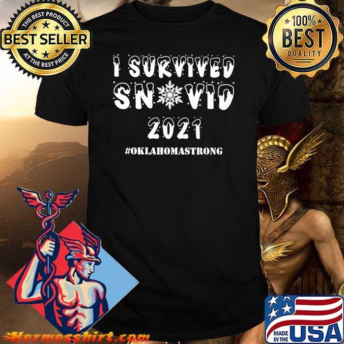 I Survived Snovid 21 Oklahoma Strong Snow Shirt