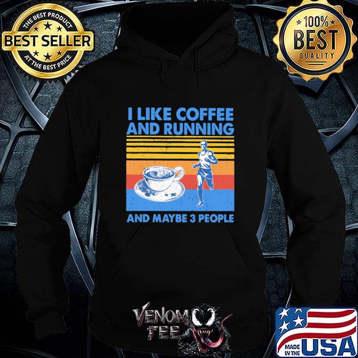 I like Coffee And Running And Maybe 3 People Vintage Shirt