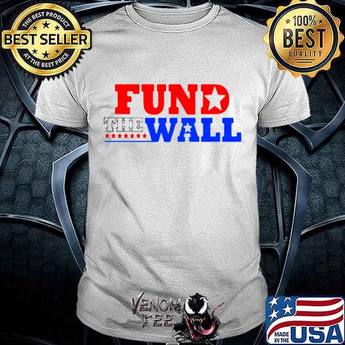 Fund the wall 2021 shirt