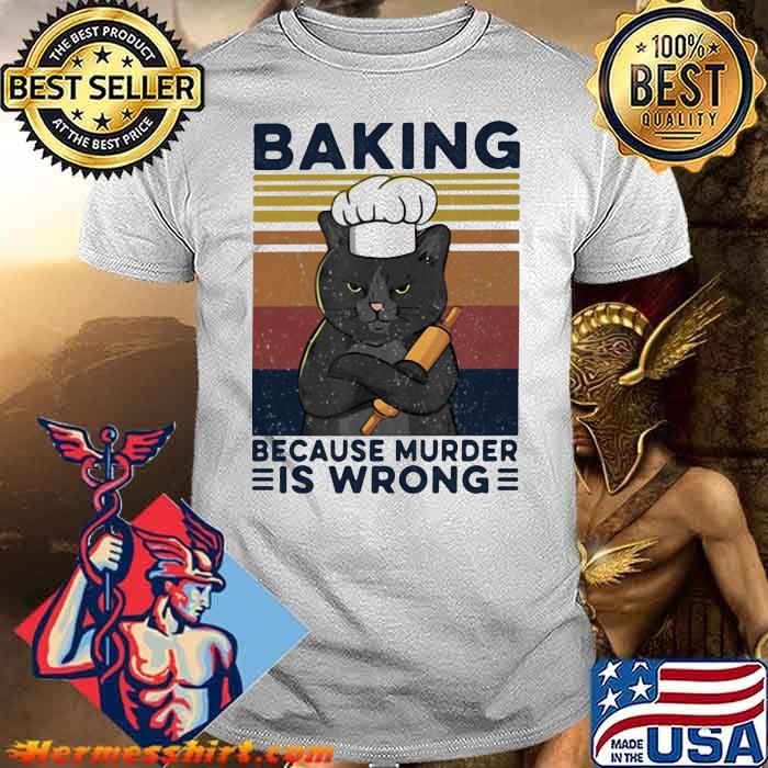 Baking Because Murder Is Wrong Black Cat Vintage Shirt
