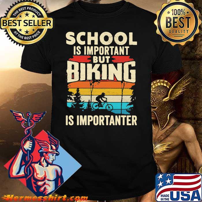 School Is Important But Biking Is Importanter Vintage Shirt