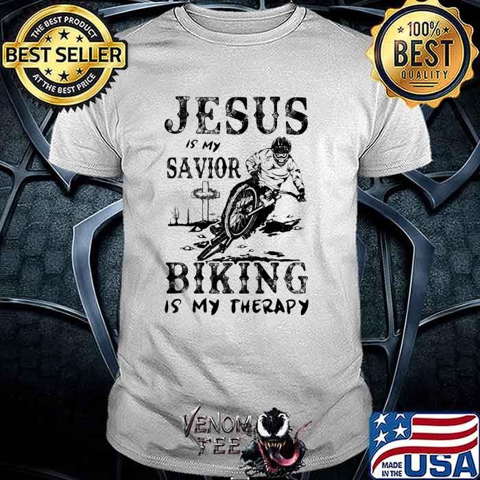 Jesus Is My Savior Biking Is My Therapy Shirt