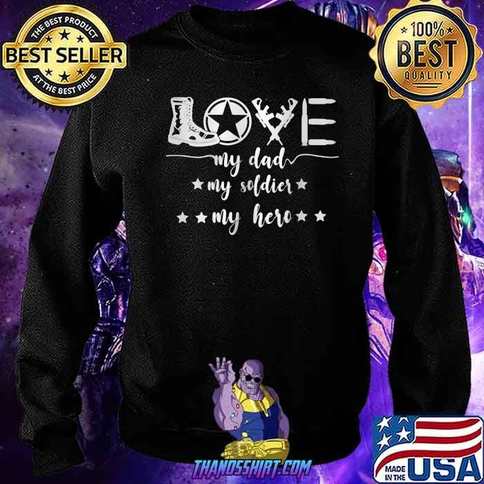Love My Dad My Soldier My Hero Shirt 