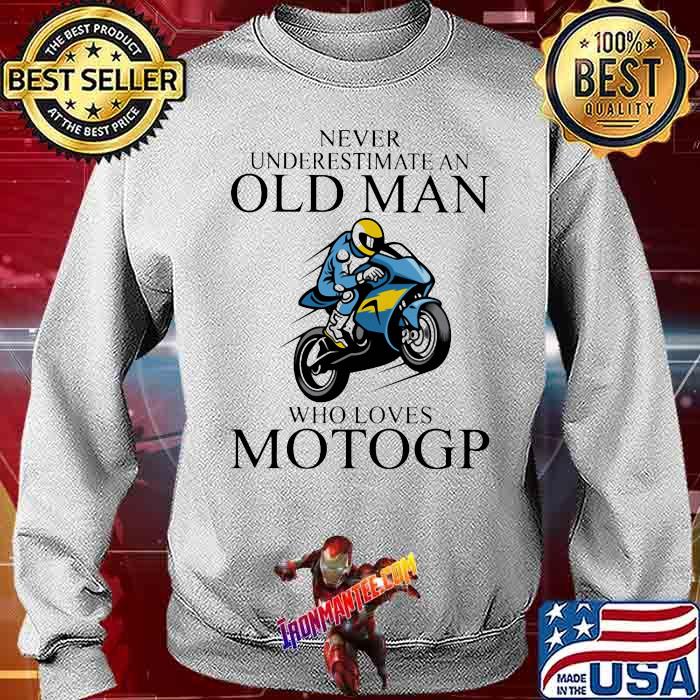 Never Underestimate An Old Man Who Loves Motogp Biker Shirt Ironmantee