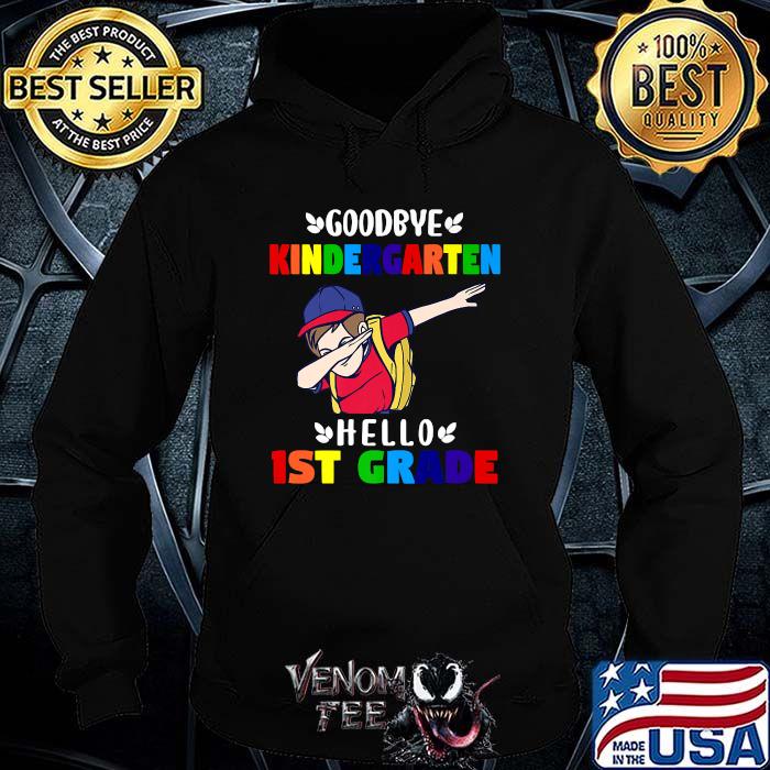 Goodbye Kindergarten Hello First Grade Graduation Boy Dabbing T-Shirt Hoodie Goodbye Kindergarten Hello First Grade Graduation Boy Dabbing T-Shirt Hoodie