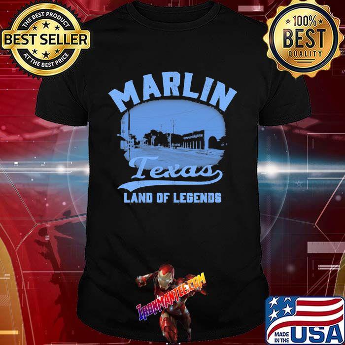 Marlin Texas Land Of Legends Shirt Marlin Texas Land Of Legends Shirt