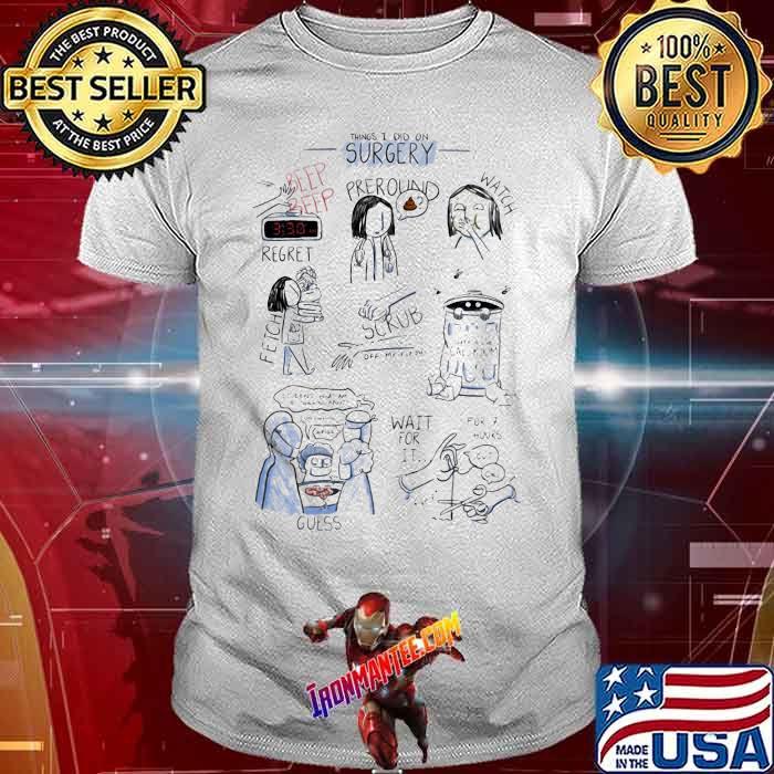 Thing I Did Surgery Shirt Thing I Did Surgery Shirt