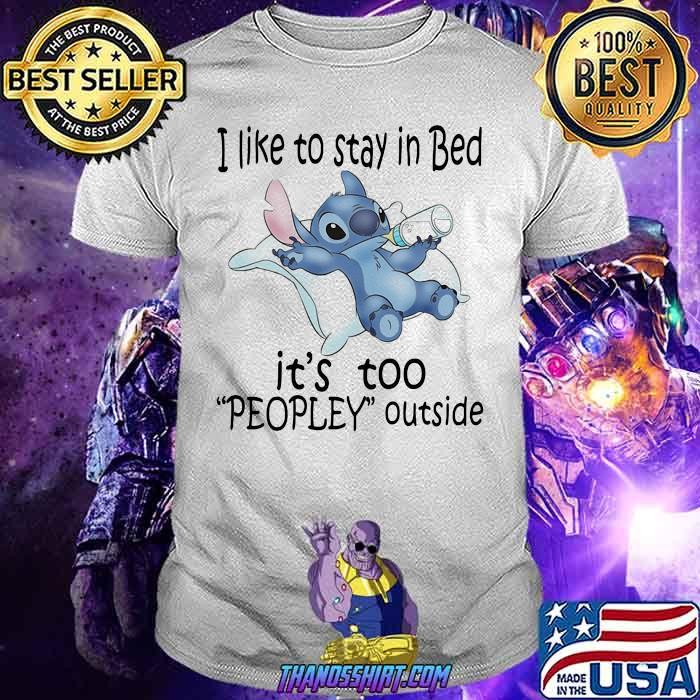I Like To Stay In Bed It's Too Peopley Outside Stitch Shirt I Like To Stay In Bed It's Too Peopley Outside Stitch Shirt