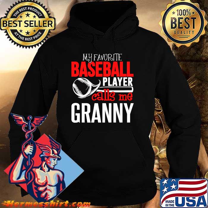 My Favorite Player Calls Me Granny Baseball T-Shirt Hoodie