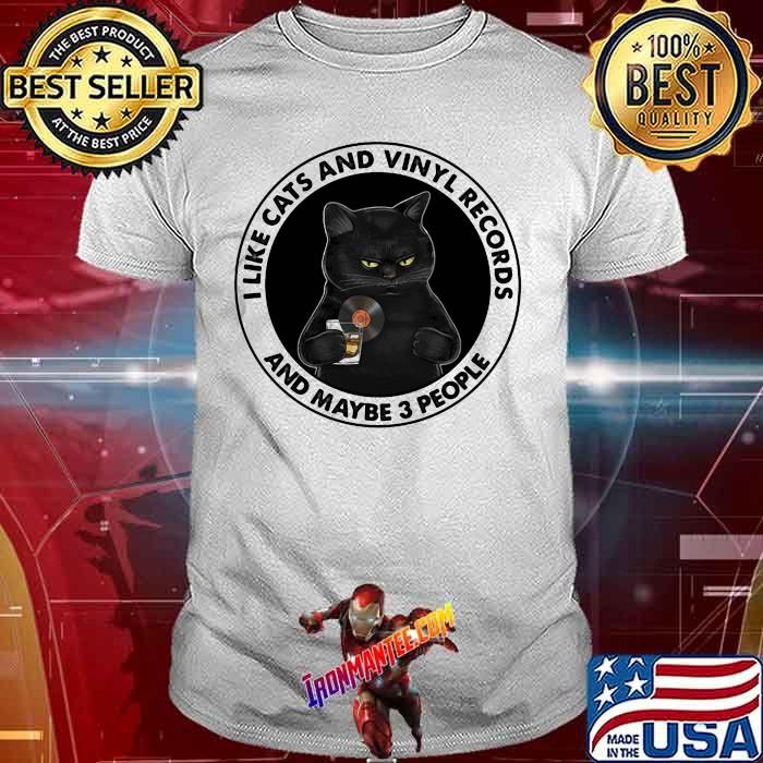 I Like Cats And Vinyl Records And MAybe 3 People Cat Shirt