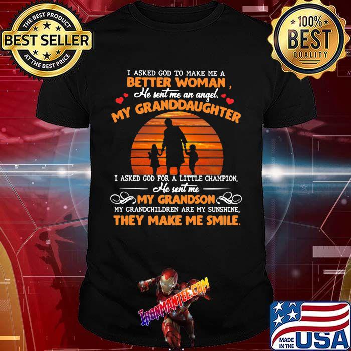 I Asked God To Make Me A Better Woman He Sent Me An Angel Shirt
