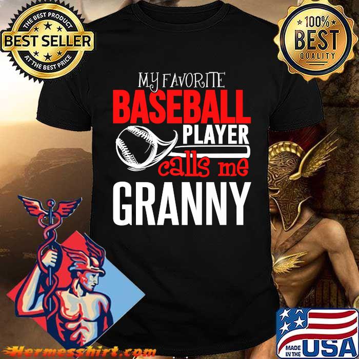 My Favorite Player Calls Me Granny Baseball T-Shirt