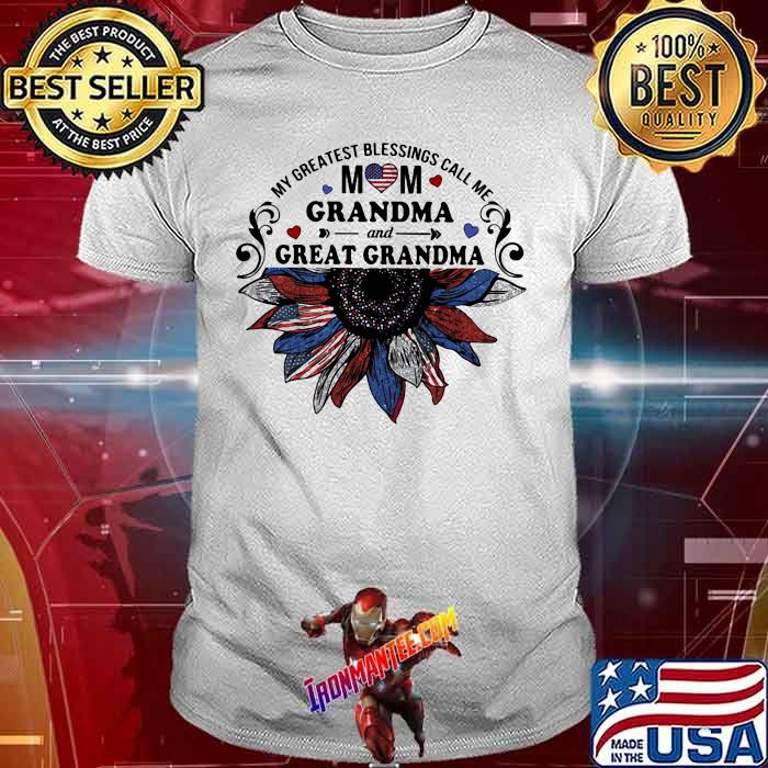 My Greatest Blessings Call Me Mom Grandma And Great Grandma SunFlower American Flag Shirt