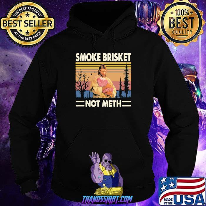SMOKE BRISKET NOT METH JESUS vintage Hoodie