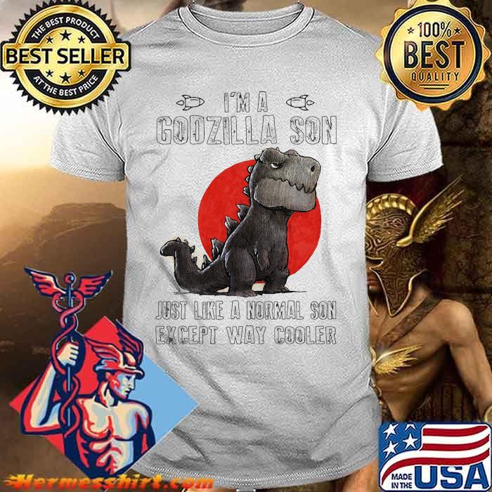 Im a godzilla son just like a normal son except way cooler blood moon shirt Im a godzilla son just like a normal son except way cooler blood moon shirt