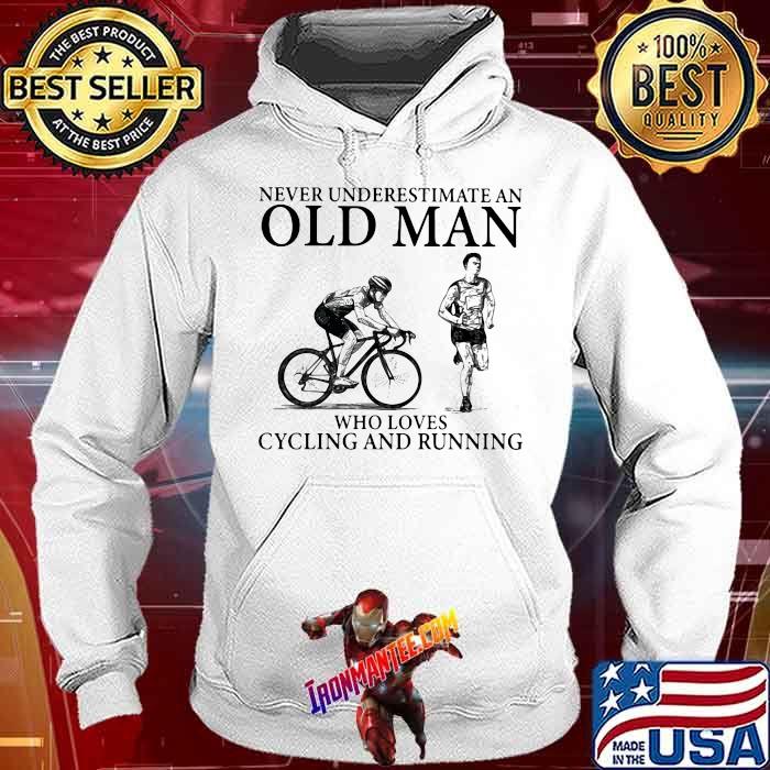 Never Underestimate Old Man Who Loves Cycling And Running Shirt Hoodie