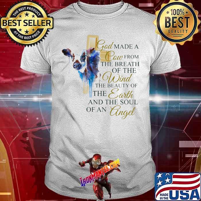God Made A Cow From The Breath Of The Wind The Beauty Of The Earth And The Soul Of An Angle Watercolor Shirt