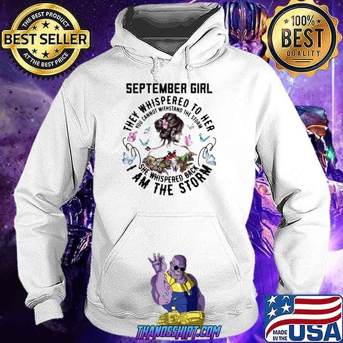 September girl they whispered to her i am the storn butterflies Hoodie