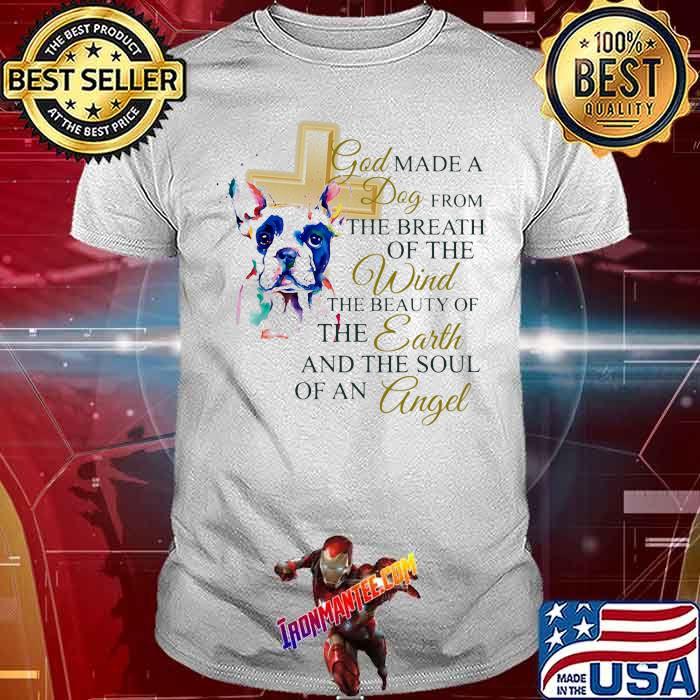 God Made A Dog From The Breath Of The Wind The Beauty Of The Earth And The Soul Of An Angle Watercolor Shirt