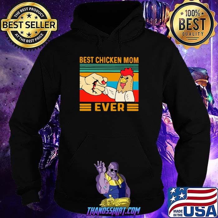 Best Chicken Mom Ever Vintage Shirt Hoodie