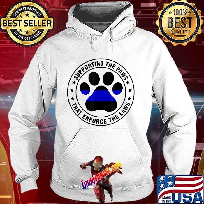 Supporting The Paws That Enforce The Laws Police Officer T-Shirt Hoodie