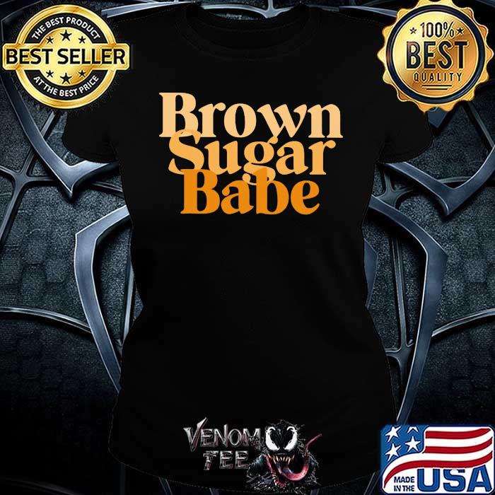 Brown Sugar Babe Shirt - Venomtee 