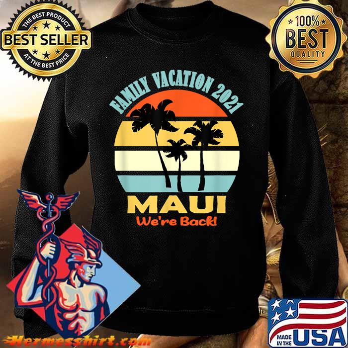 Family Vacation 2021 Maui We're Back 