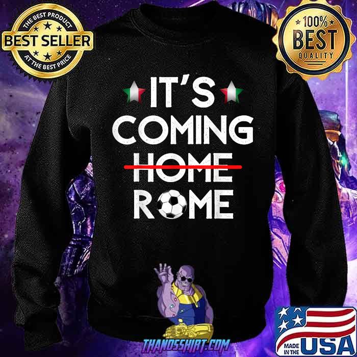 Its Coming Home Rome Italy Football 