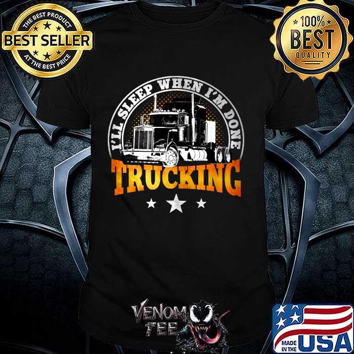 im done trucking stars T-Shirt 