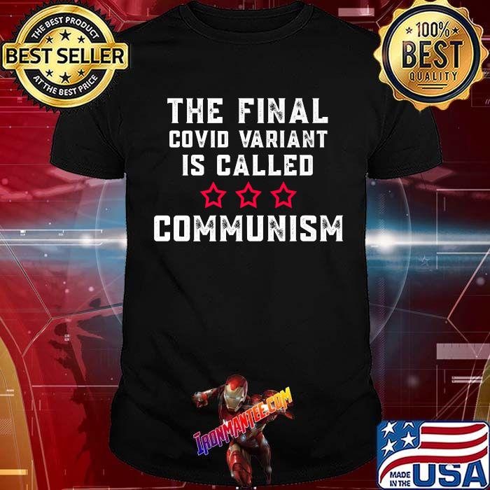 Hot DealThe final Covid Variant Is Called Communism Anti Communist Unisex Tshirt