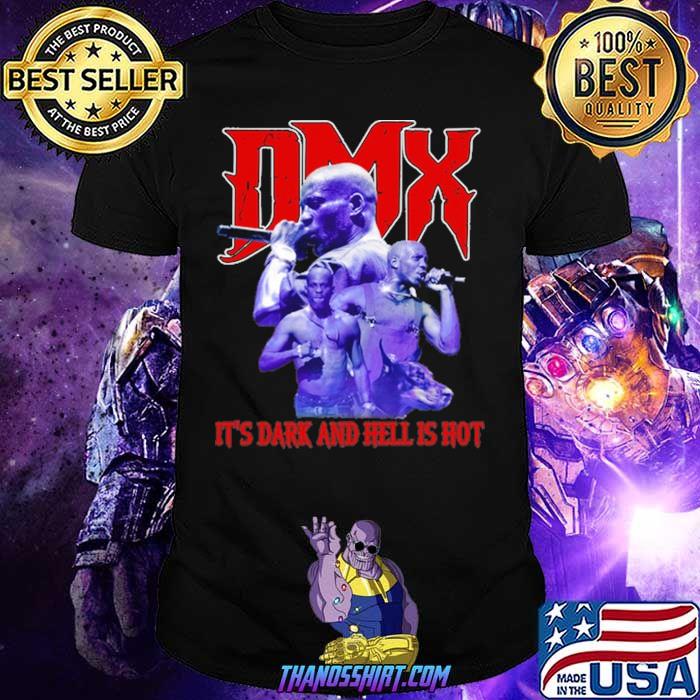Top dMX It's Dark And Hell Is hot Shirt 