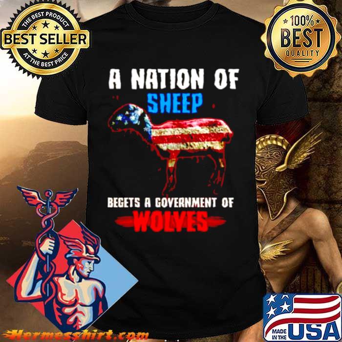A nation of sheep begets a government of wolves shirt