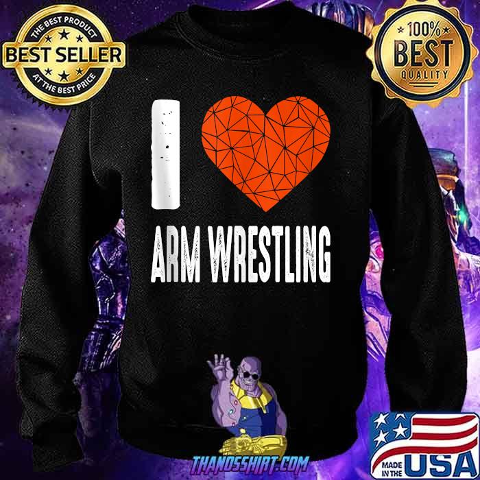 I Love Arm Wrestling Funny Arm Wrestler 