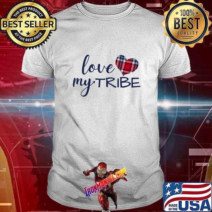 love my tribe t shirt