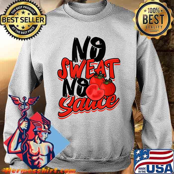 no sweat sweatshirt