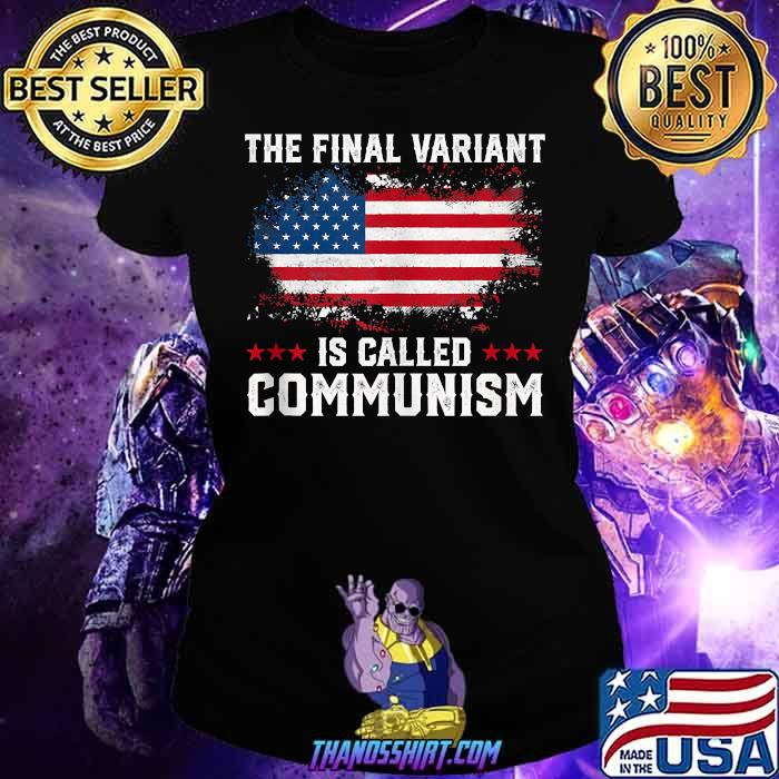 The Final Variant Is Called Communism T 