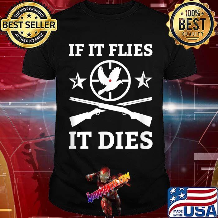 Vintage If It Flies It Dies Dove Hunting Season Dove Hunter T-Shirt