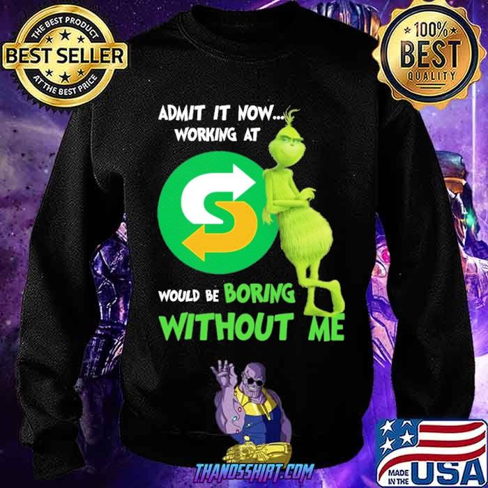 Be Boring Without Me The Grinch Shirt 