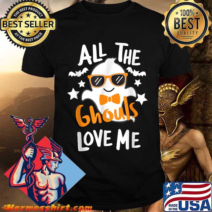 All The Ghouls Love Me Ghost Boo Boo Halloween TShirt Hermesshirt