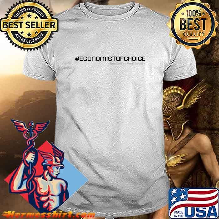 Economist of Choice Tampa Bay Real Estate T-Shirt