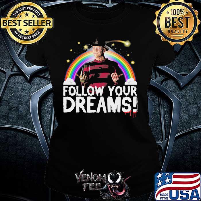 Follow your dreams Freddy Krueger 