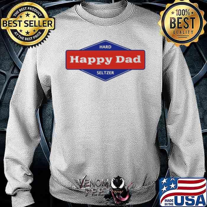 Hard happy dad seltzer shirt - Venomtee 