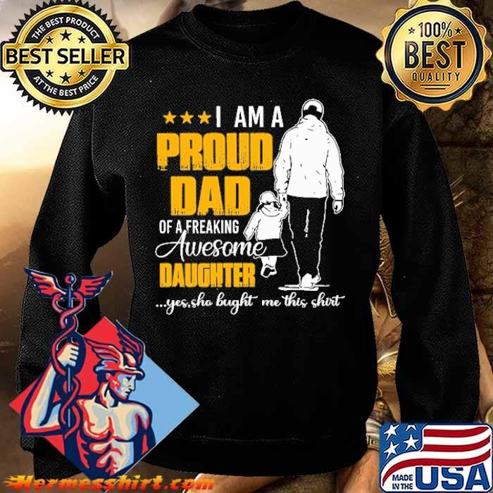 I Am A Proud Dad Of A Freaking Awesome 